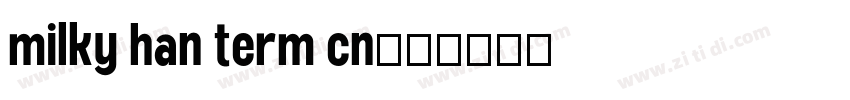milky han term cn下载字体转换